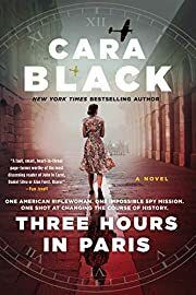 Three Hours in Paris (Kate Rees #1) by Cara Black; 2020. Hardcover.