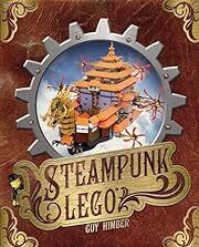 Steampunk LEGO by Guy Himber; 2014. Hardcover. (LF)