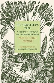 Traveller's Tree, The: A Journey Through the Caribbean Islands by Patrick Leigh Fermor, Joshua Jelly-Schapiro (Intro); 2011. Softcover.  (New York Review Books) (CO)