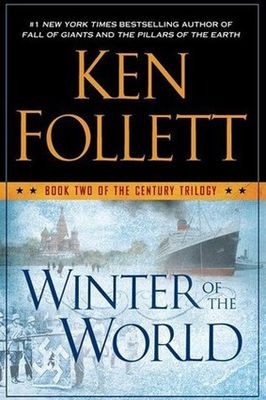 Winter of the World (Century Trilogy #2) by Ken Follett; 2012. Hardcover.