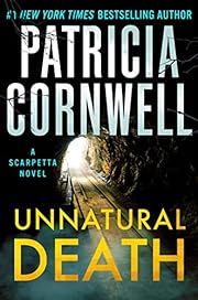 Unnatural Death (Kay Scarpetta #27) by Patricia Cornwell; 2023. Hardcover. (Library Discard)