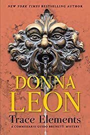 Trace Elements (Commissario Brunetti #29) by Donna Leon; 2020.  Softcover.