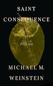 Saint Consequence by Michael M. Weinstein; 2025. Softcover.