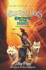 Wild Rescuers: Escape to the Mesa (#2) by  Stacy Plays 2019. Hardcover (Ch-FIC)