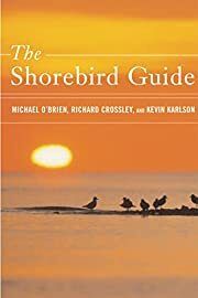 Shorebird Guide, The by Michael O'Brien, Richard Crossley, Kevin Karlson; 2006. Softcover