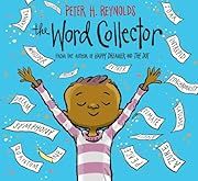 Word Collector, The by Peter H. Reynolds; 2018. Hardcover. (Ch-PIC)