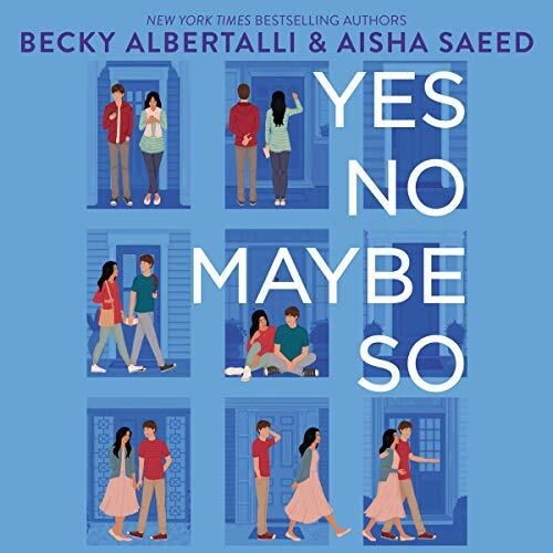Yes No Maybe So by Becky Albertalli, Aisha Saeed; 2020. Hardcover (YA)