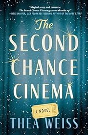 Second Chance Cinema, The by Thea Weiss; 2025. Hardcover.