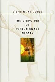 Structure of Evolutionary Theory, The by Stephen Jay Gould; 2002. Hardcover.
