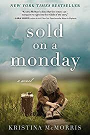 Sold on a Monday by Kristina McMorris; 2018. Softcover