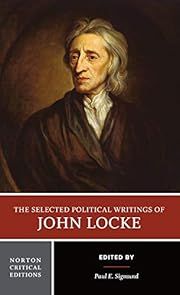 Selected Political Writings of John Locke, The by John Locke; 2005. Softcover. (Norton Critical Editions) (CO)