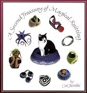 Second Treasury of Magical Knitting, A by Cat Bordhi; 2005. Softcover.