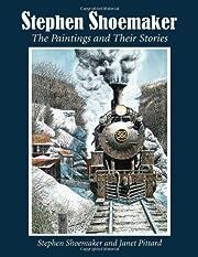 Stephen Shoemaker: The Paintings and their Stories by Stephen Shoemaker, Janet Pittard; 2013. Softcover. (LF)