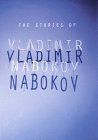 Stories of Vladimir Nabokov, The by Vladimir Nabokov, Dimitri Nabokov (Translator); 1995. Hardcover.
