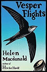 Vesper Flights by Helen Macdonald; 2020. Hardcover.