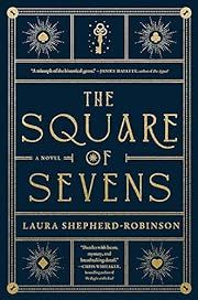 Square of Sevens, The by Laura Shepherd-Robinson; 2023. Hardcover.