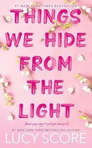 Things We Hide from the Light (Knockemout #2) by Lucy Score; 2023. Softcover.