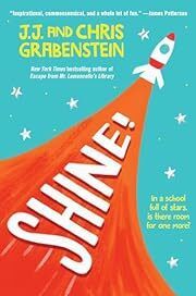 Shine! by J. J. Grabenstein, Chris Grabenstein; 2019. Hardcover (Ch-FIC)