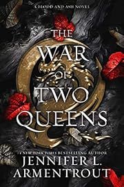 War of Two Queens, The (Blood &amp; Ash #4) by Jennifer L Armentrout; 2022. Hardcover.