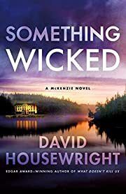 Something Wicked (Mac McKenzie #19) by David Housewright; 2022. Hardcover
