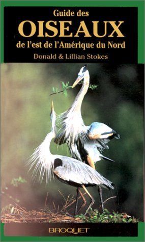 Stokes Field Guide to Birds: Eastern Region by Donald Stokes, Lillian Stokes; 1996. Softcover.
