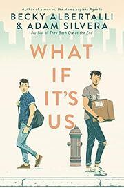 What If It's Us by Becky Albertalli, Adam Silvera; 2018. Hardcover (YA)