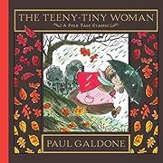 Teeny-Tiny Woman (Folk Tale Classics), The by Paul Galdone; 2016. Hardcover.  (Ch-NF)