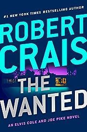 Wanted, The (Elvis Cole and Joe Pike #17) by Robert Crais; 2018. Softcover. (Large Print)