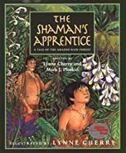 Shaman's Apprentice, The: A Tale of the Amazon Rain Forest by Lynne Cherry, Mark J. Plotkin; 1998. Hardcover (Ch-PIC)
