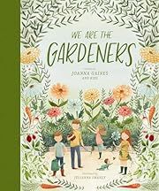 We Are the Gardeners by Joanna Gaines; 2019. Hardcover. (Ch-PIC)