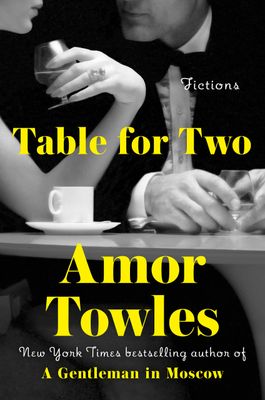Table for Two: Fictions by Amor Towles; 2024. Hardcover.