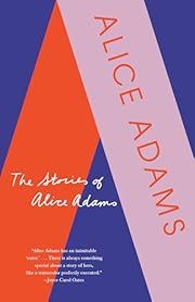Stories of Alice Adams, The by Alice Adams; 2019. Softcover.