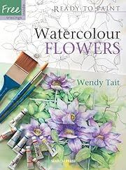 Watercolour Flowers (Ready to Paint) by Wendy Tait; 2008. Softcover. (LF)