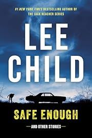 Safe Enough and Other Stories by Lee Child; 2024. Hardcover. (Library Discard)