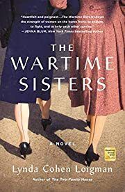 Wartime Sisters, The by Lynda Cohen Loigman; 2020. Softcover
