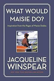 What Would Maisie Do? by Jacqueline Winspear; 2019. Softcover.