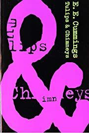 Tulips and Chimneys by E. E. Cummings; 1923/1996. Softcover.