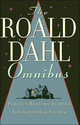 Roald Dahl Omnibus, The: Perfect Bedtime Stories for Sleepless Nights by Roald Dahl; 1993. Hardcover.