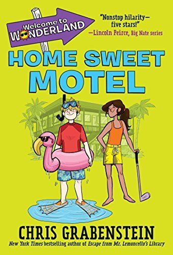 Welcome to Wonderland #1: Home Sweet Motel by Chris Grabenstein. 2016. Hardcover (Ch-FIC)