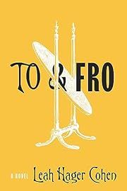 To &amp; Fro by Leah Hager Cohen; 2024. Softcover.