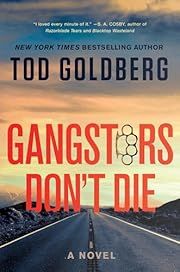 Gangsters Don't Die (Gangsterland #4) by Tod Goldberg; 2023. Hardcover.
