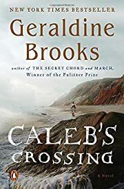 Caleb's Crossing: A Novel by Geraldine Brooks; 2011. Softcover.