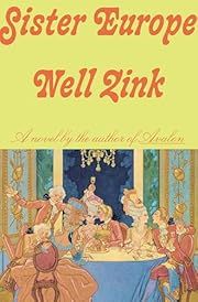 Sister Europe by Nell Zink; 2025. Hardcover.