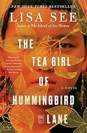 Tea Girl of Hummingbird Lane, The by Lisa See; 2018. Softcover.