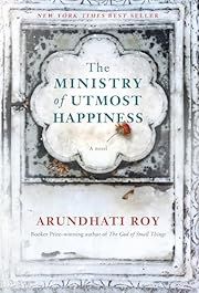 Ministry of Utmost Happiness, The by Arundhati Roy; 2017. Hardcover.