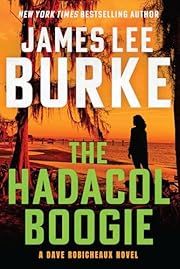 Hadacol Boogie (Dave Robicheaux #25) by James Lee Burke; 2026. Hardcover.