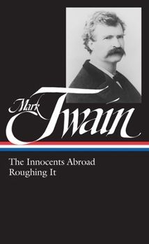 Mark Twain: The Innocents Abroad, Roughing It by Mark Twain, Guy Cardwell (Notes); 1984. Hardcover. (Library of America)