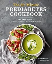 30-Minute Prediabetes Cookbook, The: 100 Easy Recipes to Improve and Manage Your Health through Diet by Ranelle Kirchner; 2021. Softcover. (F&amp;C)