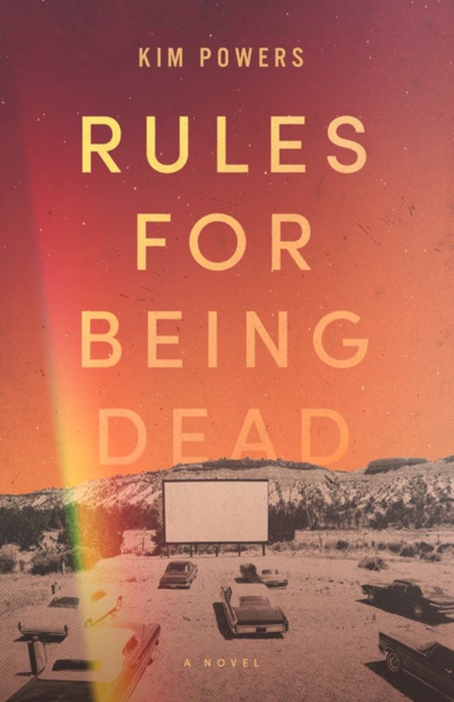 Rules for Being Dead by Kim Powers; 2020. Hardcover.