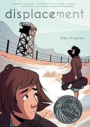 Displacement by Kiku Hughes; 2020. Softcover. (YA)